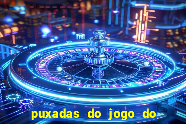 puxadas do jogo do bicho sueli